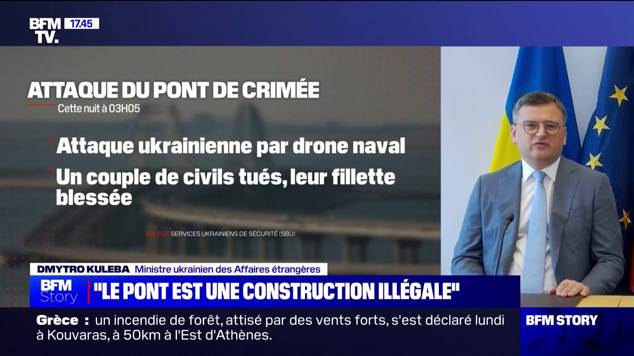 Attaque du pont de Crimée: "C'est une infrastructure illégale et militaire", pour Dmytro Kuleba, ministre ukrainien des Affaires étrangères