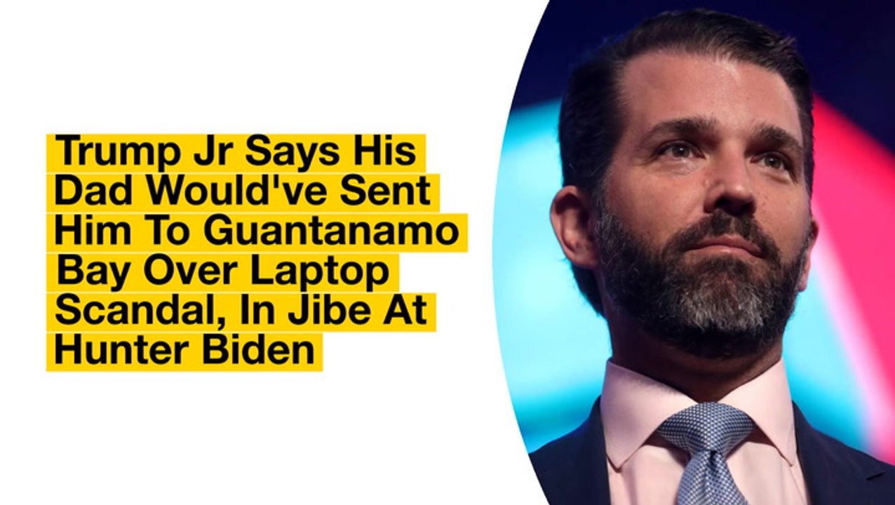 "Do you know what my father would have done to me if it was my laptop?" Trump Jr Says His Dad Would've Sent Him To Guantanamo Bay Over Laptop Scandal, In Jibe At Hunter Biden
