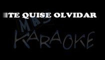 TE QUISE OLVIDAR - Karina (karaoke)