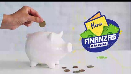 Finanzas a la Carta 10 de julio 2023