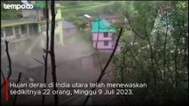 Detik-detik Banjir Bandang Terjang Pemukiman di India, 22 Orang Dilaporkan Tewas