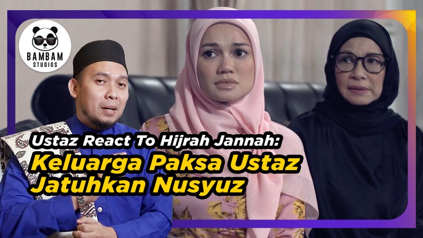 Ustaz React - Keluarga Paksa Ustaz Jatuhkan Nusyuz | Hijrah Jannah