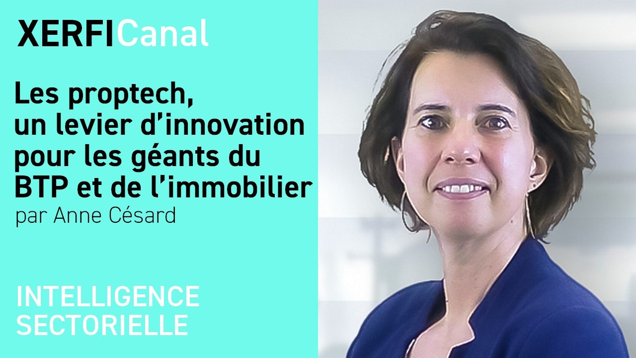 Les proptech, un levier d’innovation pour les géants du BTP et de l’immobilier  [Anne Césard]