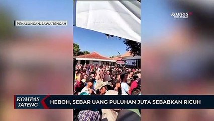 Heboh, Sebar Uang Puluhan Juta Sebabkan Ricuh
