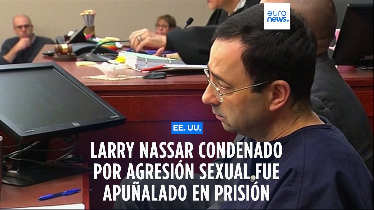 Larry Nassar condenado por agresión sexual de varias mujeres fue apuñalado en prisión