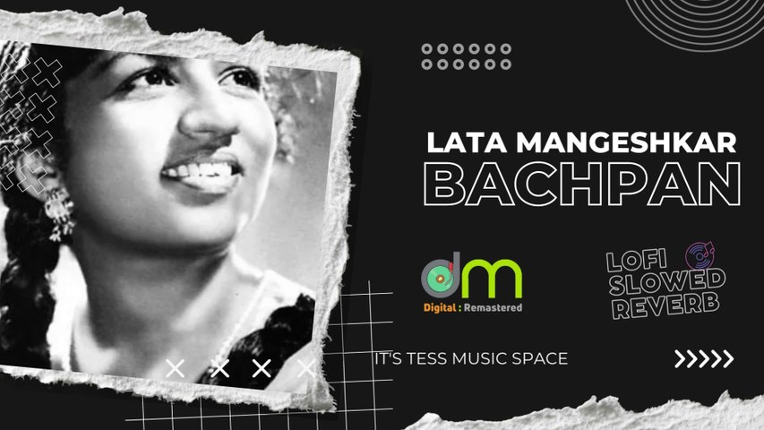 Bachpan Ki Muhabbat - Lata (Lofi - Reverb)