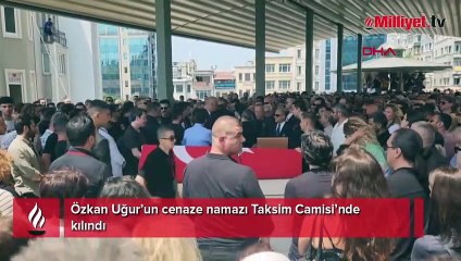 Özkan Uğur’un cenaze namazı Taksim Camisi’nde kılındı