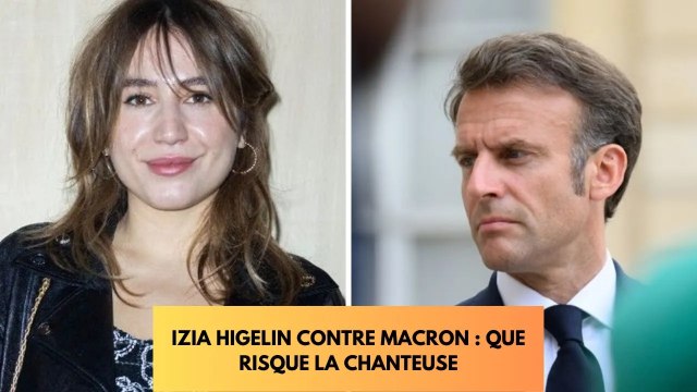 Tirade d'Izïa Higelin contre Macron que risque l'artiste ?