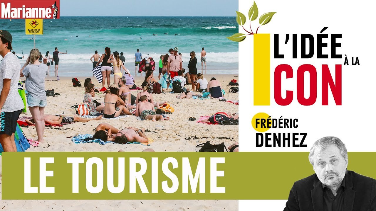 L'idée à la con : le tourisme