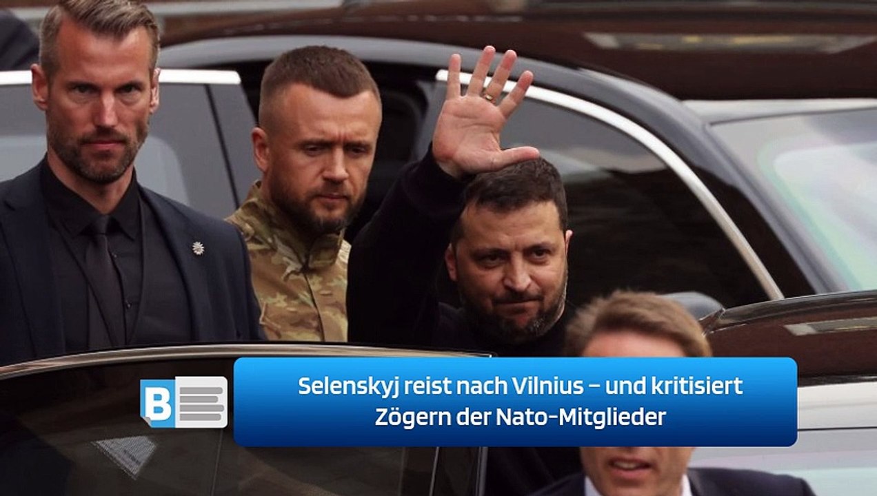 Selenskyj reist nach Vilnius – und kritisiert Zögern der Nato-Mitglieder