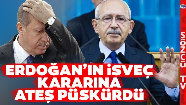 'Asla Diyordun' Kemal Kılıçdaroğlu Erdoğan'ın İsveç Kararına Ateş Püskürdü