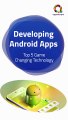 Developing Android Apps: Top Tech Breakthroughs