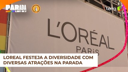 Loreal festeja a diversidade com diversas atrações na Parada