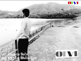 OTV1 HD Chuyện Buồn Anh Nhớ Em Nhiều Lắm