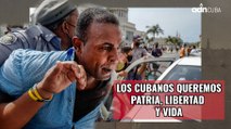 Los cubanos queremos PATRIA, LIBERTAD Y VIDA