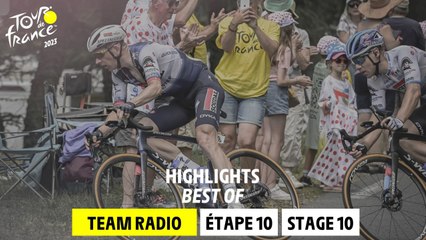 Highlights Team Radio - Stage 10 - Tour de France 2023