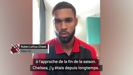 Milan AC - Loftus-Cheek : "À Chelsea, je n'étais plus satisfait"