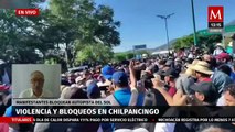 Violencia y Bloqueos ¿Qué está pasando en Chilpancingo?