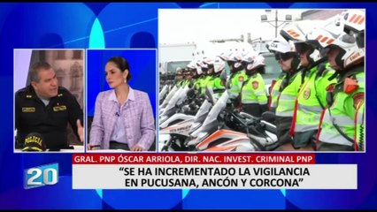 Gral. PNP Óscar Arriola: “Se ha incrementado vigilancia en Pucusana, Ancón y Corcona”