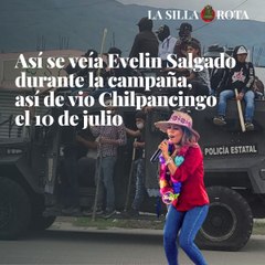 Así se veía Evelin Salgado durante la campaña,  así de vio Chilpancingo  el 10 de julio