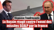 La Russie réagit contre la France sur l'envoi de missiles SCALP à l'Ukraine