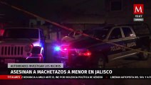 Menor de edad es asesinado a machetazos en Jalisco