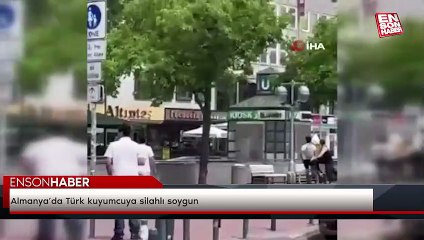 Almanya’da Türk kuyumcuya silahlı soygun