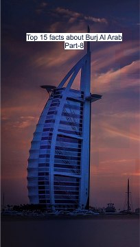 Top 15 facts about Burj Al Arab Part 8