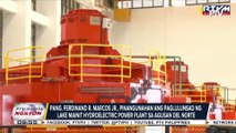 Pang. Ferdinand R. Marcos Jr., pinangunahan ang paglulunsad ng Lake Mainit Hydroelectric Power Plant sa Agusan del Norte