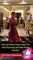 Sara Ali Khan Stops Paps For Not Shouting Outside Hotel Bandra Viral Masti Bollywood