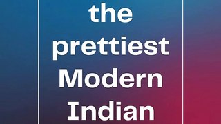 Who's the prettiest Modern Indian Girl