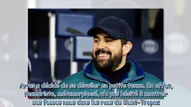 Artus métamorphosé après sa perte de poids, il dévoile ses fesses dans les rues de Saint-Tropez