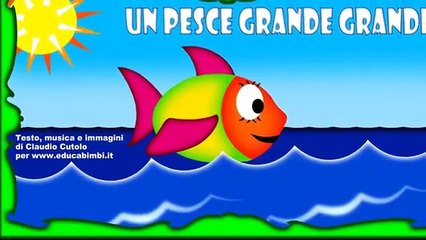Un pesce grande grande Canzoni per bambini