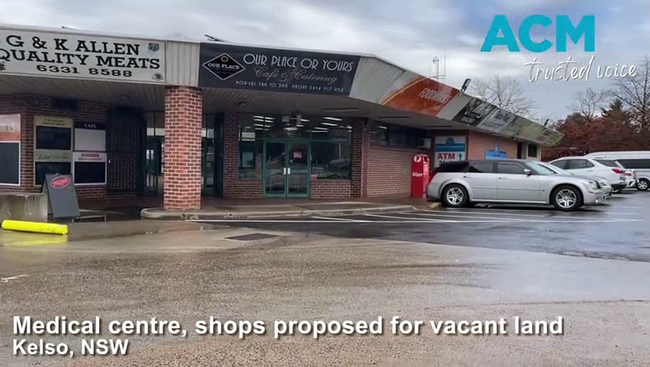 Medical centre proposed for site adjoining Kelso shopping centre