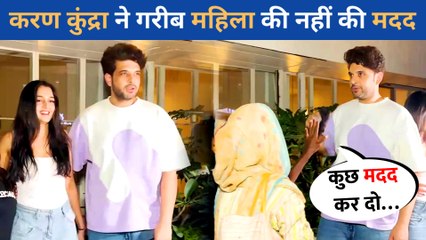 Karan Kundrra से गरीब महिला ने मांगी मदद पर एक्टर ने कर दिया अनसुना