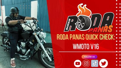 Roda Panas Quick Check : WMoto V16