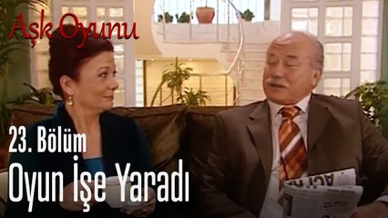 Oyun işe yaradı - Aşk Oyunu 23. Bölüm