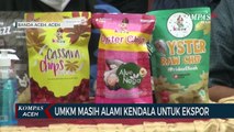 Umkm Aceh Masih Alami Sejumlah Kendala untuk Ekspor