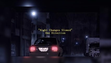 Night changes slowed reverb_one direction