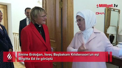 Emine Erdoğan, İsveç Başbakanı Kristersson’un eşi Birgitta Ed ile görüştü