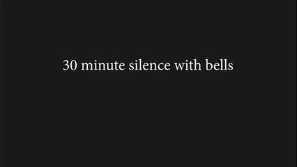 30 minute silence with bells