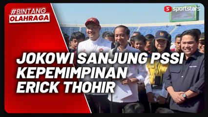 Hadiri Seleksi Pemain Timnas Indonesia U-17, Presiden Jokowi Sanjung  PSSI Era Baru Kepemimpinan Erick Thohir
