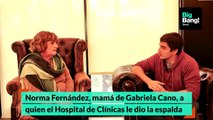 Norma Fernández, mamá de Gabriela Cano, a quien el Hospital de Clínicas le dio la espalda parte 1