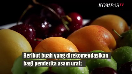 Buah yang Direkomendasikan untuk Penderita Asam Urat| SINAU