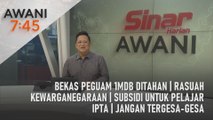 AWANI 7:45 [12/07/2023] - Bekas peguam 1MDB ditahan | Rasuah kewarganegaraan | Subsidi untuk pelajar IPTA | Jangan tergesa-gesa