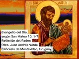 Evangelio del Día, Según San Mateo 10, 1-7 - Pbro, Juan Andrés Verde (12/07/2023)