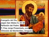 Evangelio del Día, según San Mateo 9, 33-38 - P. Fray Jorge Presentado (11/07/2013)