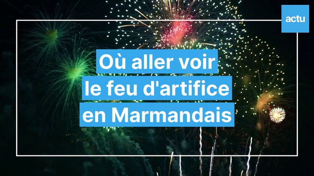 Où aller voir les feux d'artifice à Marmande et autour ?