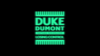 Duke Dumont - Losing Control (Audio)