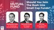 The Mutual Fund Show: Investing In Small Cap Funds